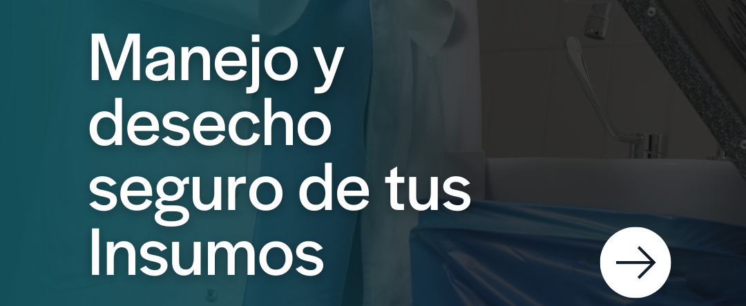 ¿Cómo desechar de manera segura tus insumos médicos?